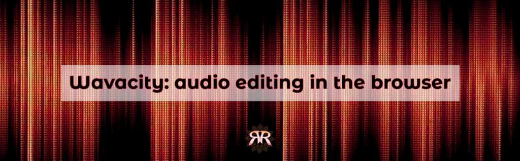 Audio Editing in the browser:  Wavacity