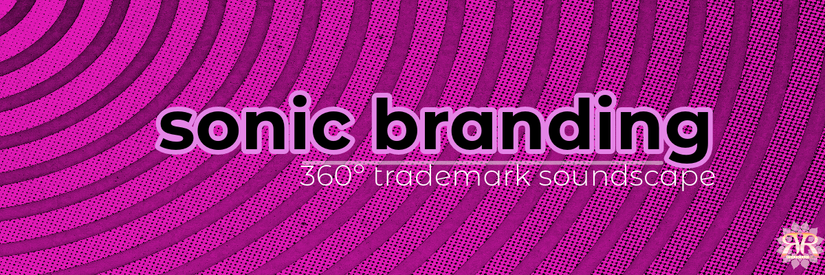 Sonic branding - powerful 360º trademark soundscape.