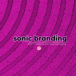 Sonic branding - 360º trademark soundscape