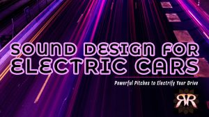 Sound design for electric cars: powerful pitches to electrify your drive.